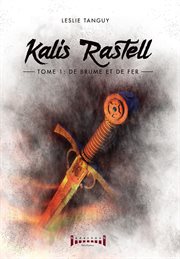 Kalis rastell - tome 1. De brume et de fer cover image