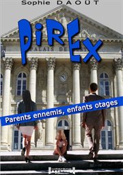 Pirex : Parents ennemis, enfants otages cover image