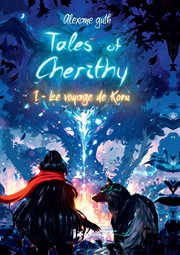 Le voyage de Koru : Tales of Cherithy cover image