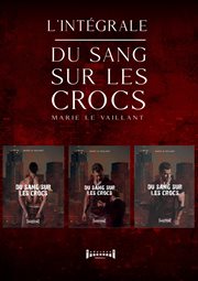 Du sang sur les crocs : L'intégrale cover image