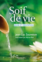 Soif de vie : jeûne et méditation cover image