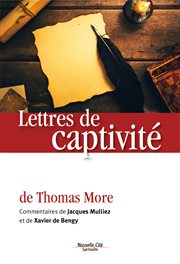 Lettres de captivité. Commentaires de Jacques Mulliez et Xavier de Bengy cover image