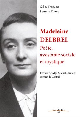 Cover image for Madeleine Delbrêl, poète, assistante sociale et mystique