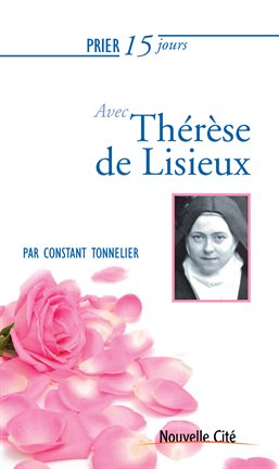 Cover image for Prier 15 jours avec Thérèse de Lisieux