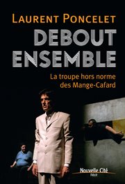 Debout Ensemble : La Troupe Hors Norme des Mange-Cafard cover image