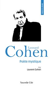 Prier 15 jours avec Leonard Cohen : Poète mystique cover image