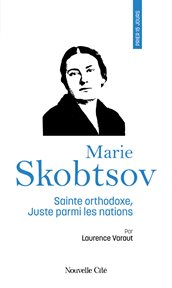 Prier 15 jours avec Marie Skobtsov : Sainte orthodoxe, juste parmi les nations cover image