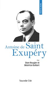 Prier 15 jours avec Antoine de Saint Exupéry cover image