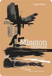Mission libyenne. À l'aube du Printemps arabe cover image