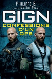 Gign : confessions d'un ops. En tête d'une colonne d'assaut cover image
