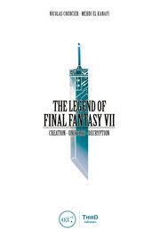 The legend of final fantasy vii. Creation - Universe - Decryption cover image
