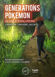 Générations Pokémon : Vingt ans d'évolution. Création - univers - décryptage cover image
