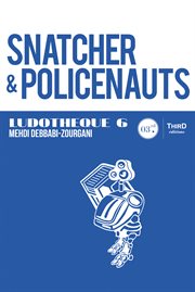 Snatcher & policenauts. Genèse et coulisses d'un jeu culte cover image