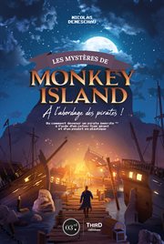 Les mystères de monkey island. A l'abordage des pirates ! cover image