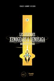 Les légendes xenogears & xenosaga. Monolithes brisés cover image