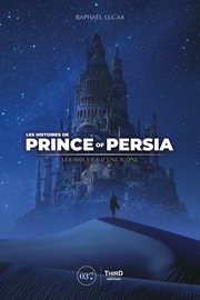 Les Histoires de Prince of Persia : Les 1001 Vies d'une Icône cover image