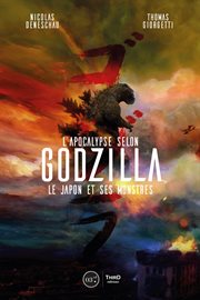 L'apocalypse selon Godzilla : le Japon et ses monstres cover image