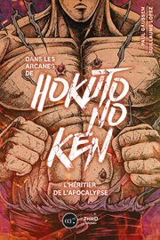 Dans les arcanes de Hokuto no Ken : L'héritier de l'apocalypse cover image