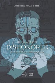Dans l'abîme de dishonored : Refonder l'immersive sim cover image