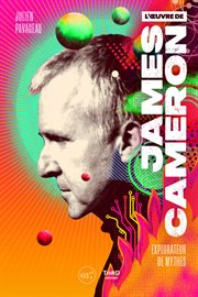 L'OEuvre de James Cameron : Explorateur De Mythes cover image