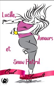 Lucille, amours et snow patrol. Romance cover image