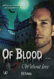 Of blood… without love - tome 2. Saga fantastique cover image