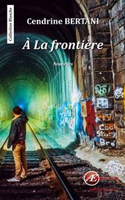 À la frontière. Nouvelles cover image