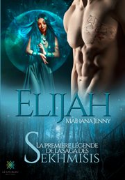 Les sekhmisis - tome 1. Elijah cover image