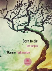 Born to die. Les larmes cover image