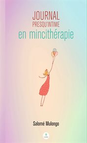 Journal presqu'intime en mincithérapie. Témoignage cover image