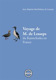 Voyage de m. de lesseps. du Kamtchatka en France cover image