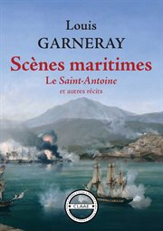 Scènes maritimes : Le Saint-Antoine et autres récits cover image