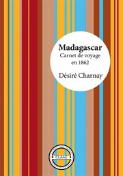 Madagascar : Carnet de voyage en 1862 cover image