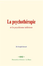 La psychothérapie et le psychisme inférieur cover image