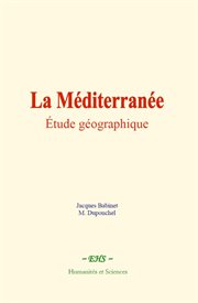 La méditerranée : étude géographique : étude géographique cover image