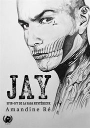 Jay : Spin-off de la saga Mystérieux cover image