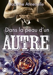 Dans la peau d'un autre : Dans la peau d'un autre cover image