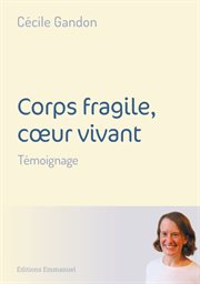 Corps fragile, coeur vivant cover image