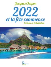 2022 et la fête commence. Ecologie et Anticipation cover image