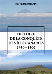 Histoire de la conquête des îles canaries (1350 - 1500) cover image