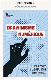 Darwinisme Numérique - Réédition Paradoxale Disruption : De Clausewitz à la Digitalisation des Entreprises cover image