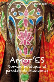 Amor'es : Roman poétique et paroles de chansons cover image