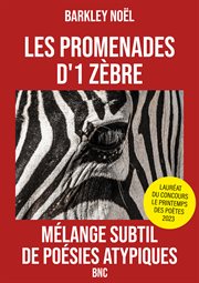 Les promenades d' 1 zèbre : Mélange subtil de poésies atypiques cover image