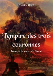 Le secret du Damel : L'empire des trois couronnes cover image
