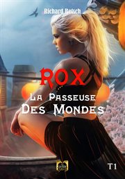 Rox, la passeuse des mondes : Rox, la passeuse des Mondes cover image