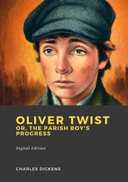 Oliver Twist : or, The Parish Boy's Progress cover image