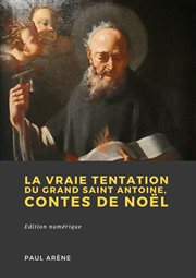 La vraie tentation du grand saint Antoine : Contes de noël cover image