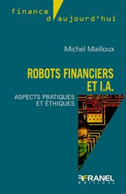 Robots financiers et i.a. : Aspects pratiques et éthiques cover image