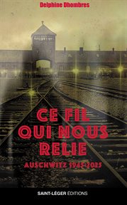 Ce fil qui nous relie : Auschwitz 1945-2025 cover image