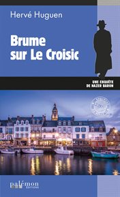 Brume sur le Croisic : Une enquête de Nazer Baron cover image